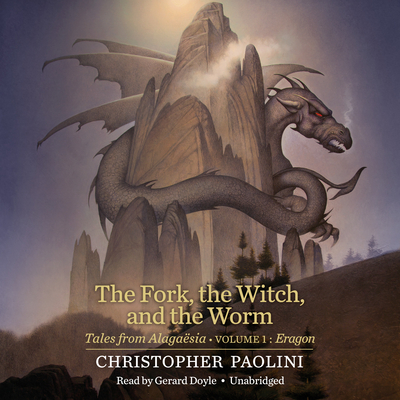 The Fork, the Witch, and the Worm: Tales from Alagasia (Volume 1: Eragon) - Paolini, Christopher, and Doyle, Gerard (Read by)