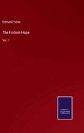 The Forlorn Hope: Vol. 1