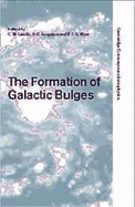 The Formation of Galactic Bulges - Carollo, C. Marcella (Editor), and Ferguson, Henry C. (Editor), and Wyse, Rosemary F. G. (Editor)