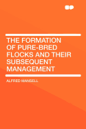 The Formation of Pure-Bred Flocks and Their Subsequent Management