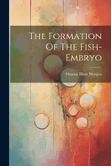 The Formation Of The Fish-embryo