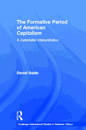 The Formative Period of American Capitalism: A Materialist Interpretation