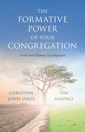 The Formative Power of Your Congregation: Faith and Human Development