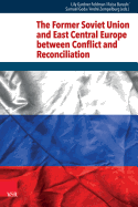 The Former Soviet Union and East Central Europe Between Conflict and Reconciliation