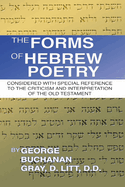 The Forms of Hebrew Poetry: Considered With Special Reference to the Criticism and Interpretation of the Old Testament (Large Text Classic Reprint)