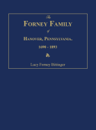 The Forney Family of Hanover, Pennsylvania. 1690-1893.