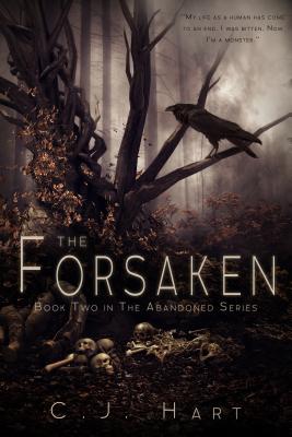 The Forsaken: Book Two in the Abandoned Seriesvolume 2 - Hart, C J