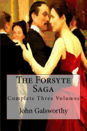 The Forsyte Saga: Complete Three Volumes