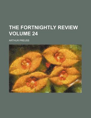 The Fortnightly Review Volume 24 - Preuss, Arthur