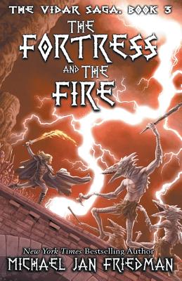The Fortress and The Fire - Friedman, Michael Jan