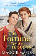 The Fortune Tellers: the unputdownable heart-warming and nostalgic wartime family saga