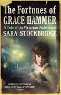 The Fortunes of Grace Hammer: A Tale of the Victorian Underworld