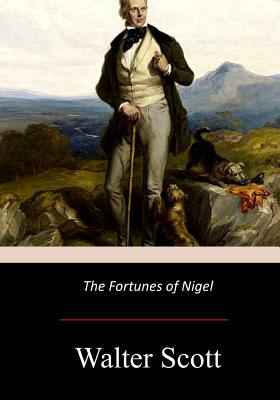 The Fortunes of Nigel - Scott, Walter, Sir