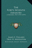 The Forty-Seventh Infantry: A History, 1917-1919 (1919)