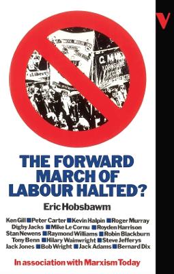 The Forward March of Labour Halted? - Hobsbawm, Eric J