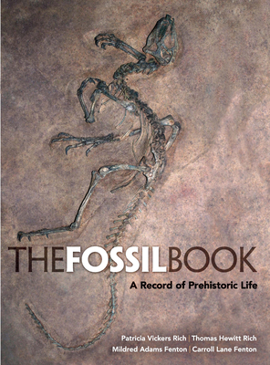 The Fossil Book: A Record of Prehistoric Life - Rich, Patricia Vickers, and Rich, Thomas Hewitt, and Fenton, Mildred Adams
