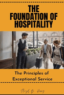 The Foundation of Hospitality: The Principles of Exceptional Service