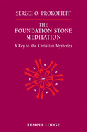 The Foundation Stone Meditation: A Key to the Christian Mysteries