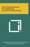 The foundations of American constitutionalism.