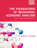 The Foundations of Behavioral Economic Analysis: Volume II: Other-Regarding Preferences