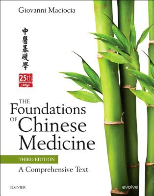 The Foundations of Chinese Medicine: A Comprehensive Text - Maciocia, Giovanni