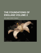 The Foundations of England; Volume 2