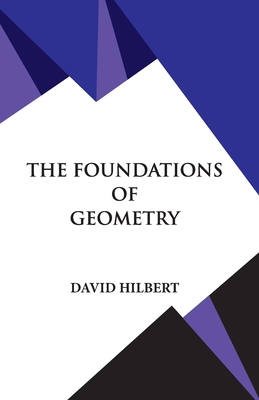 The Foundations of Geometry - Hilbert, David