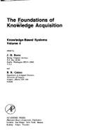 The Foundations of Knowledge Acquisition - Boose, John H (Editor), and Gaines, Brian R (Editor)