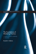 The Foundations of Marketing Practice: A History of Book Marketing in Germany