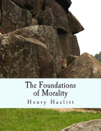 The Foundations of Morality (Large Print Edition)
