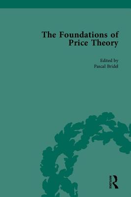 The Foundations of Price Theory - Bridel, Pascal