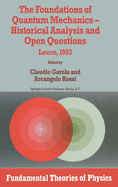 The Foundations of Quantum Mechanics: Historical Analysis and Open Questions