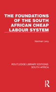 The Foundations of the South African Cheap Labour System