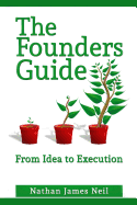 The Founders Guide: From Idea to Execution