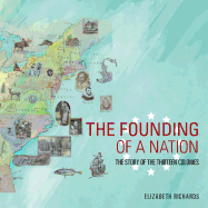 The Founding of a Nation: The Story of the Thirteen Colonies