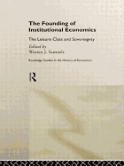 The Founding of Institutional Economics