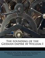 The Founding of the German Empire by William I