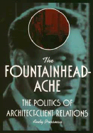 The Fountainheadache: The Politics of Architect-Client Relations
