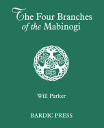 The Four Branches of the Mabinogi: Celtic Myth and Medieval Reality