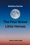 The Four Brave Little Heroes: Bedtime Stories