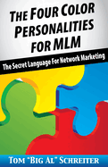 The Four Color Personalities: The Secret Language for Network Marketing