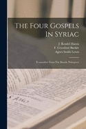 The Four Gospels In Syriac: Transcribed From The Sinaitic Palimpsest