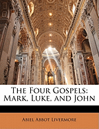 The Four Gospels: Mark, Luke, and John
