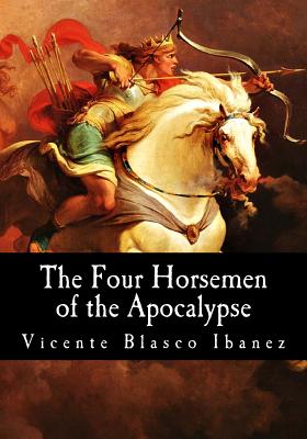 The Four Horsemen of the Apocalypse - Brewster Jordan, Charlotte (Translated by), and Blasco Ibanez, Vicente