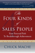 The Four Kinds of Sale People: Your Personal Path to Breakthrough Achievement - Mache, Chuck