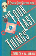 The Four Last Things - Hallinan, Timothy
