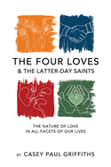 The Four Loves and the Latter-Day Saints: A Study on the Nature of Love in All Facest of Our Lives