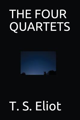 The Four Quartets - Eliot, T S