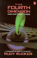 The Fourth Dimension: And How to Get There