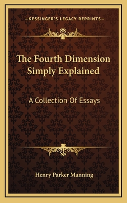 The Fourth Dimension Simply Explained: A Collection of Essays - Manning, Henry Parker (Editor)